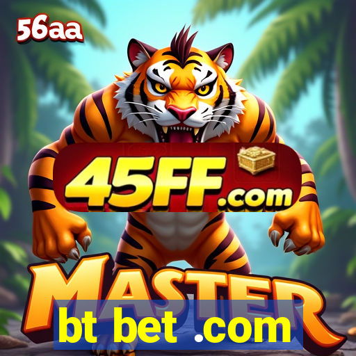 bt bet .com